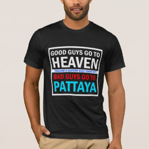 Good Guys Heaven Bad Guys Pattaya T-Shirt