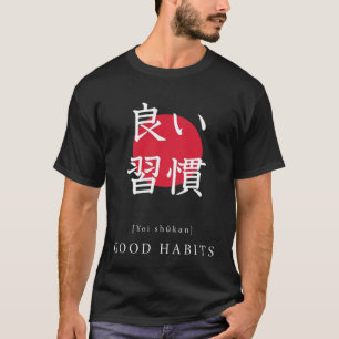Good Habits Japan Motivational Kanji Japanese Call T-Shirt