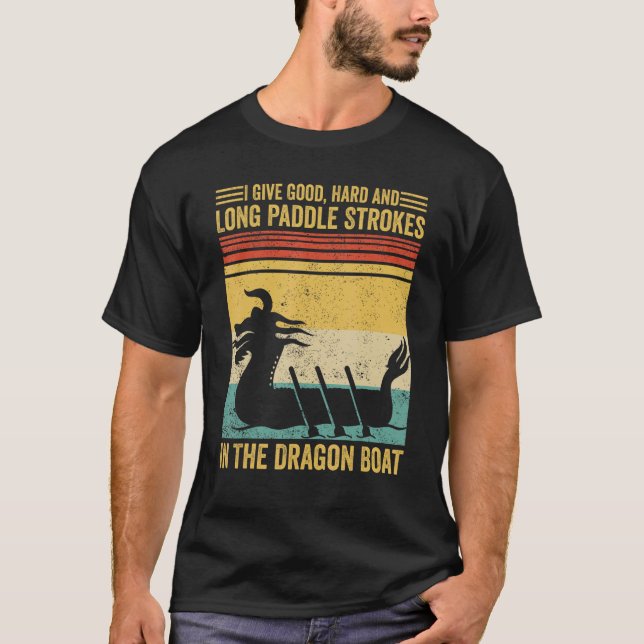 Good Hard Long Paddle Strokes In Dragon Boat Race T-Shirt (Front)