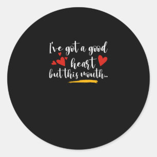 Good Heart Mouthy & Attitude Classic Round Sticker