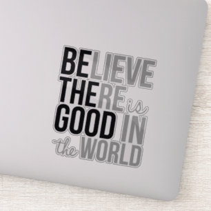 Good in the World Inspirational Vinyl Sticker