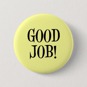 GOOD JOB! 6 CM ROUND BADGE