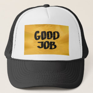 Good Job Recognition Positive Praise for Students Trucker Hat