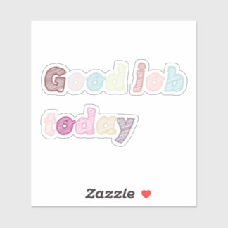 Good Job Today Colourful Sticker