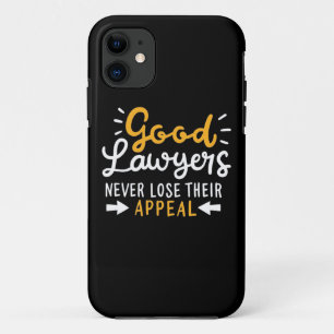 Good Lawyers Never Lose Their Appeal iPhone 11 Case