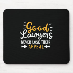 Good Lawyers Never Lose Their Appeal Mouse Pad