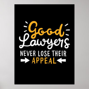 Good Lawyers Never Lose Their Appeal Poster