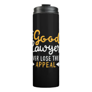 Good Lawyers Never Lose Their Appeal Thermal Tumbler