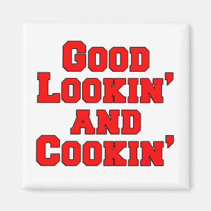 Good Looking And Cooking Funny Magnet