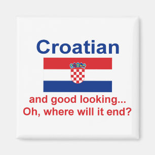 Good Looking Croatian Magnet