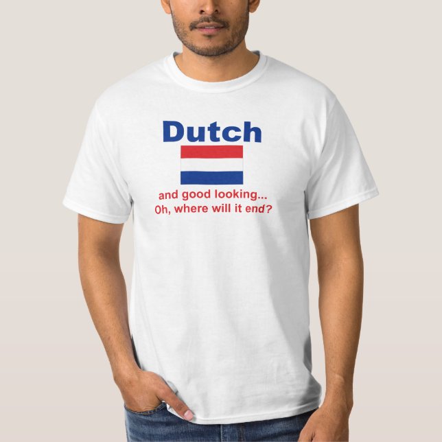 Good Looking Dutch T-Shirt (Front)