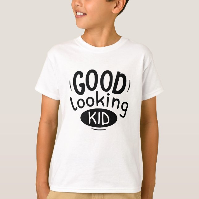 Good Looking Kid T-Shirt (Front)