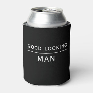 Good Looking Man funny black and white  Can Cooler