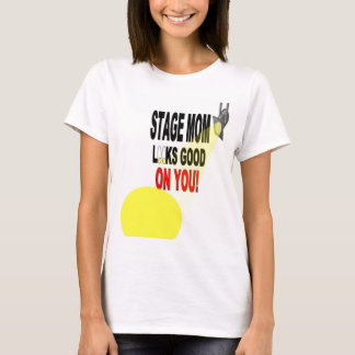 Good Looking Stage Mum Tee