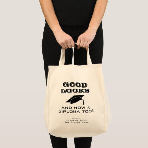 Good Looks and Now Diploma Too Funny Graduation  Tote Bag