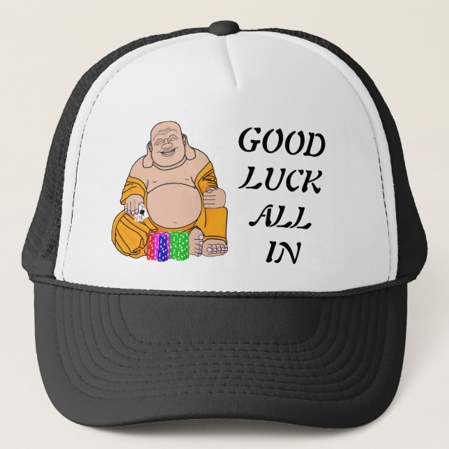 GOOD LUCK ALL IN TEXAS HOLD'EM BUDDA SHOVE TRUCKER HAT (Front)