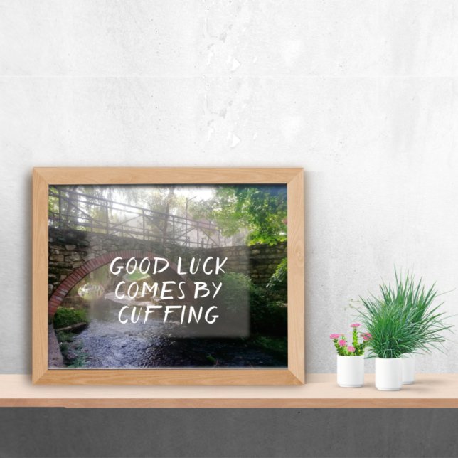 Good luck comes by cuffing quote poster (Creator Uploaded)