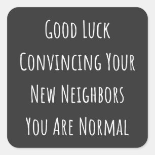 Good Luck Convincing Your New Neighbors You Are No Square Sticker