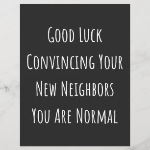 Good Luck Convincing Your New Neighbours You Are N