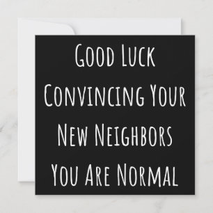 Good Luck Convincing Your New Neighbours You Are N Save The Date