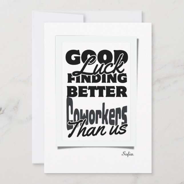 Good Luck Finding Better Co-workers Than Us! Thank You Card (Front)