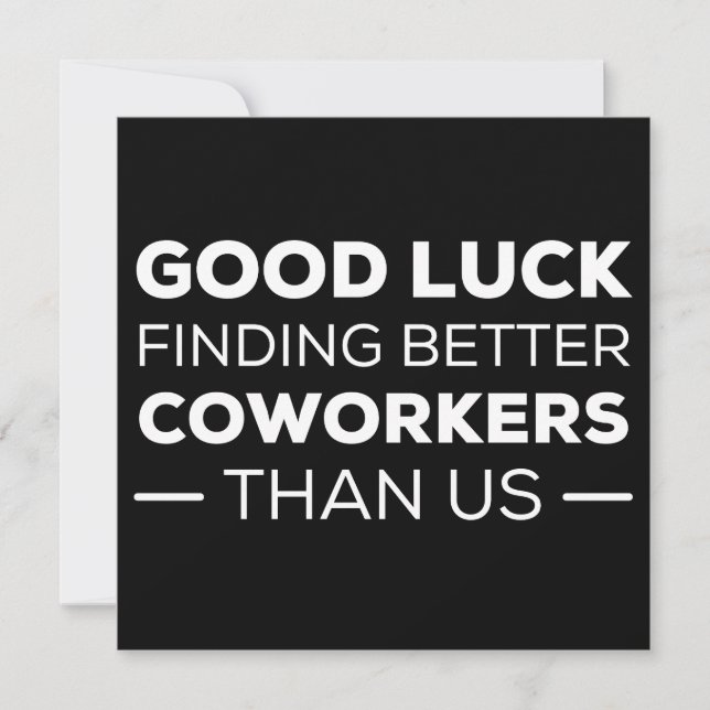 Good Luck Finding Better Coworkers Than us Save The Date (Front)