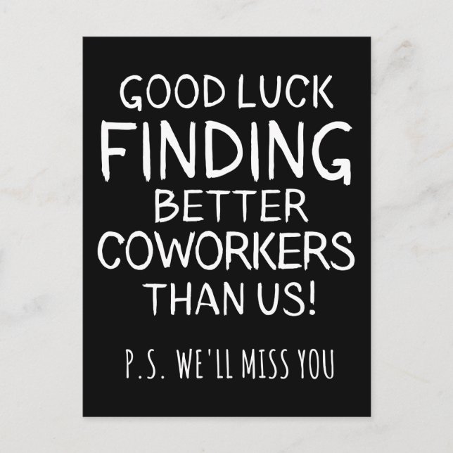 good luck finding,coworkers better than us postcard (Front)