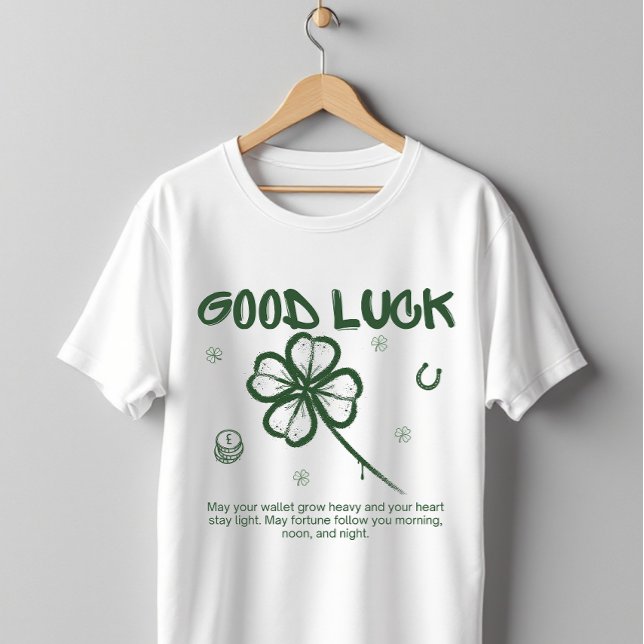 Good Luck Four-Leaf Clover Lucky Quote T-Shirt (Creator Uploaded)