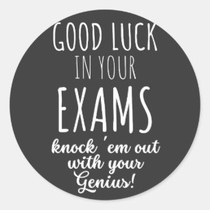 good Luck in your exams Classic Round Sticker