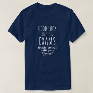 good Luck in your exams T-Shirt