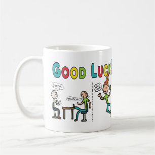 Good Luck Leaving Work Coffee Mug