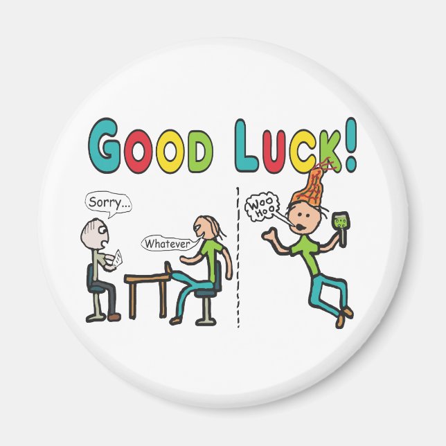Good Luck Leaving Work Magnet (Front)