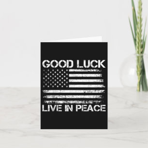 Good Luck Live In Peace Funny President Trump Sayi Card