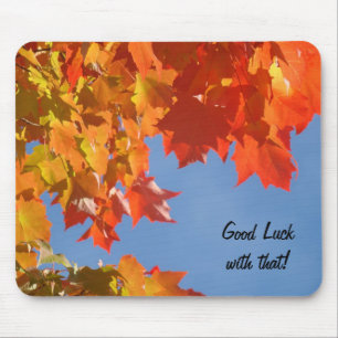Good Luck with that! mousepad humour Nature Leaves