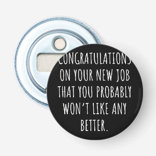Good luck with the new job bottle opener