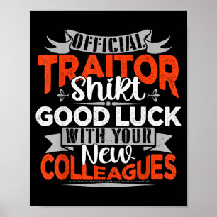 Good Luck With Your New Colleagues Traitor  Poster