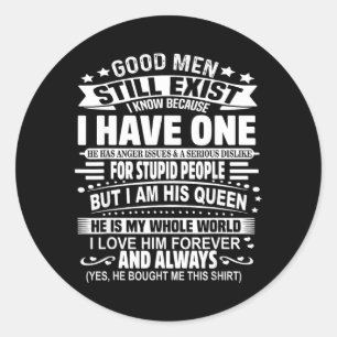 Good Men Exist He Bought Me This Funny Wife Quotes Classic Round Sticker