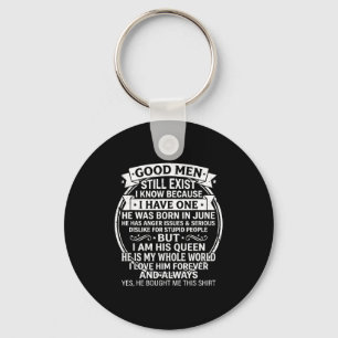 Good men exist he was born in june funny birthday  key ring