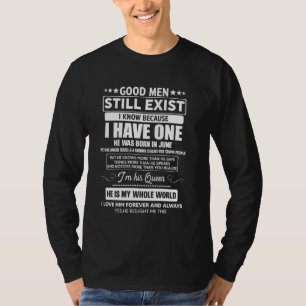 Good Men Still Exist He Was Born In June Funny Bir T-Shirt