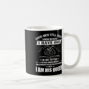 Good Men Still Exist I Know Because Have One He Ha Coffee Mug