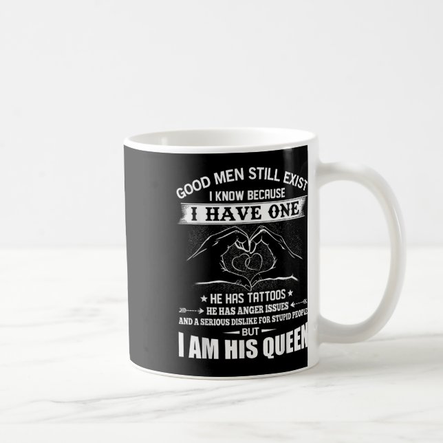Good Men Still Exist I Know Because Have One He Ha Coffee Mug (Right)
