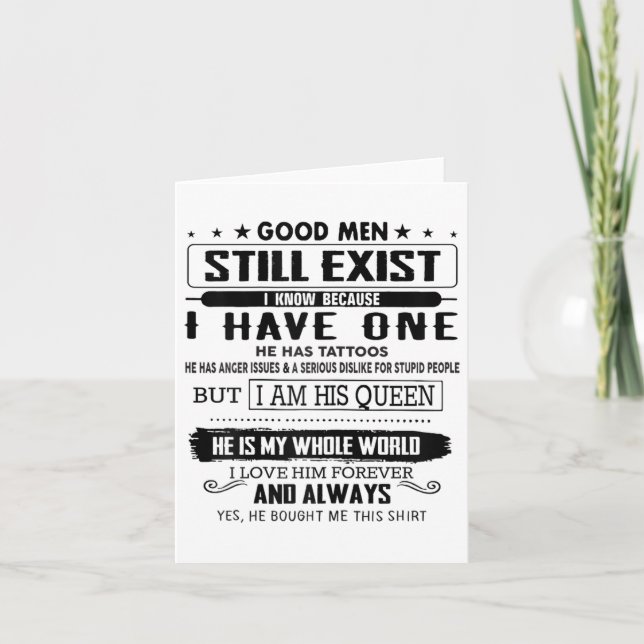 Good Men Still Exist I Know Because I Have One Hes Card (Front)