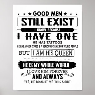 Good Men Still Exist I Know Because I Have One Hes Poster