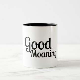 Good Moaning - Funny Mug