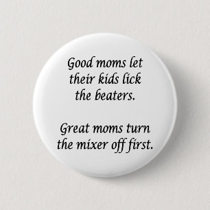 Good Moms Great Moms 6 Cm Round Badge
