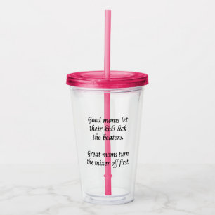 Good Moms Great Moms  Acrylic Tumbler