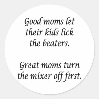 Good Moms Great Moms Classic Round Sticker
