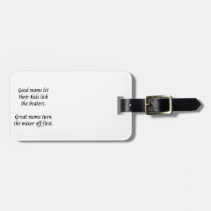 Good Moms Great Moms  Luggage Tag