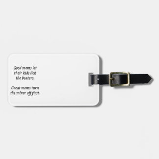 Good Moms Great Moms Luggage Tag