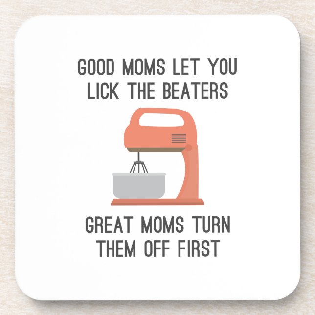 Good Moms Let You Lick The Beaters Coaster (Front)